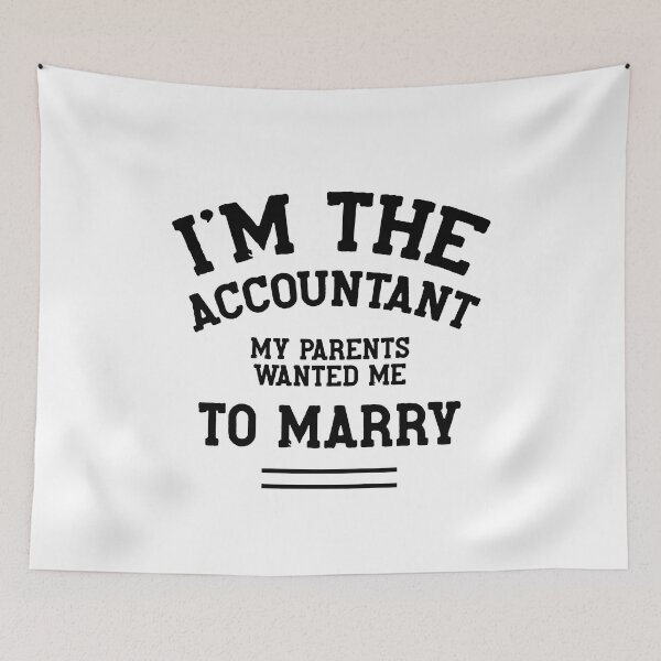 Item preview, I'm the Accountant Parents Wanted Me to Marry - Accountant Funny Gift designed and sold by DiogoCalheiros.