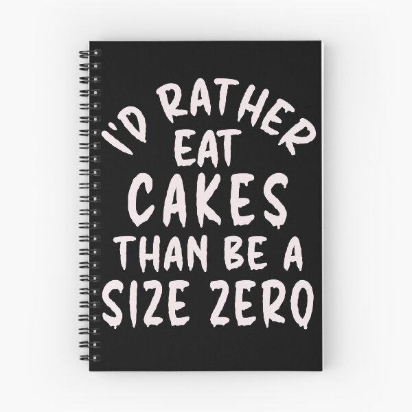 Item preview, I'd Rather Eat Cakes Than Be A Size Zero - Funny Design designed and sold by DerekJSmith.