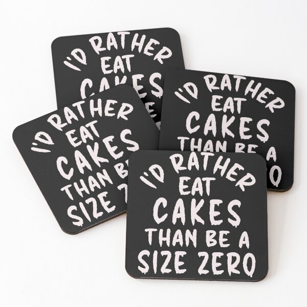 Item preview, I'd Rather Eat Cakes Than Be A Size Zero - Funny Design designed and sold by DerekJSmith.
