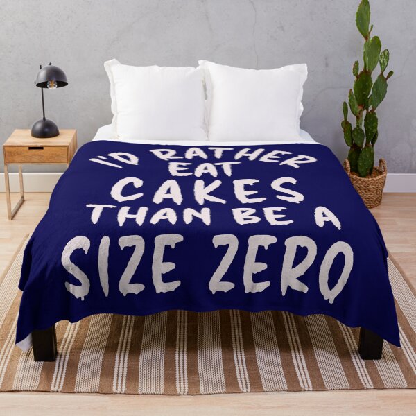 Item preview, I'd Rather Eat Cakes Than Be A Size Zero - Funny Design designed and sold by DerekJSmith.