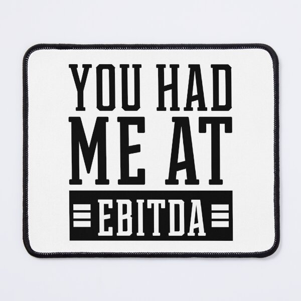 Item preview, You Had Me at EBITDA - Accountant Funny Gift designed and sold by DiogoCalheiros.