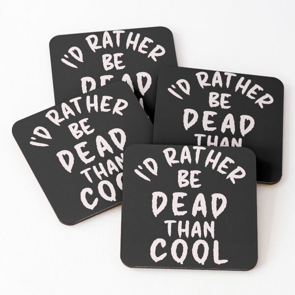 Item preview, I'd Rather Be Dead Than Cool - Thoughtful Design designed and sold by DerekJSmith.
