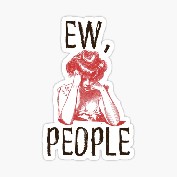 “Ew, people” Sticker for Sale by BlackCatArtBB | Redbubble