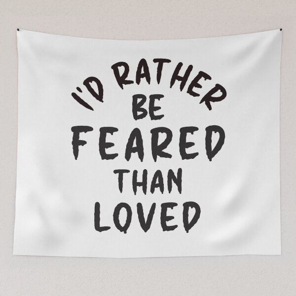 Item preview, I'd Rather Be Feared Than Loved - Thoughtful Design designed and sold by DerekJSmith.