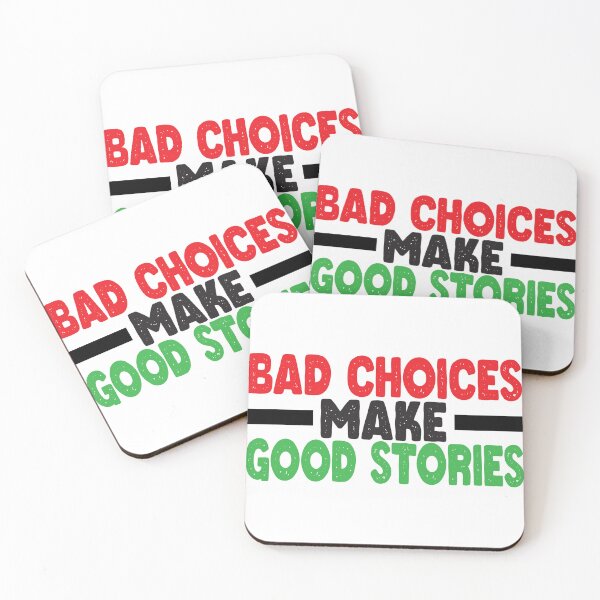 Item preview, BAD CHOICES MAKE GOOD STORIES  designed and sold by Mannoucha ⭐⭐⭐⭐⭐ ( 1,978 reviews ).