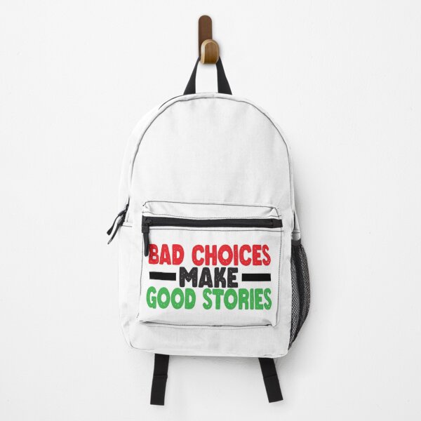Item preview, BAD CHOICES MAKE GOOD STORIES  designed and sold by Mannoucha ⭐⭐⭐⭐⭐ ( 1,978 reviews ).