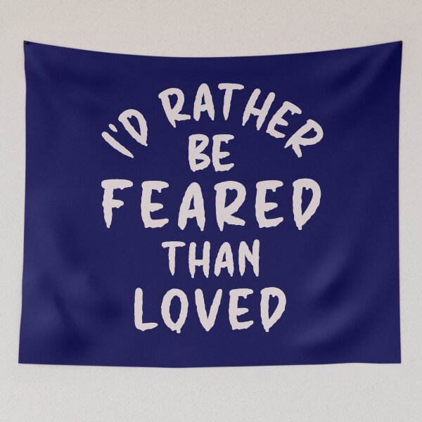 Item preview, I'd Rather Be Feared Than Loved - Thoughtful Design designed and sold by DerekJSmith.