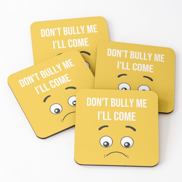 Item preview, Don't Bully Me I'll Come Shirt Sarcastic Meme Quotes Humor Sayings designed and sold by MediTees.