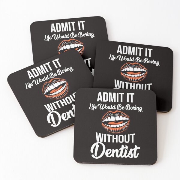 Item preview, Admit It Life Would Be Boring Without Dentist - Funny Teeth and Text  designed and sold by leo121687.