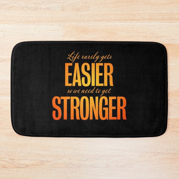 Item preview, Life rarely gets easier, so we need to get stronger. v.5 designed and sold by x1brett.