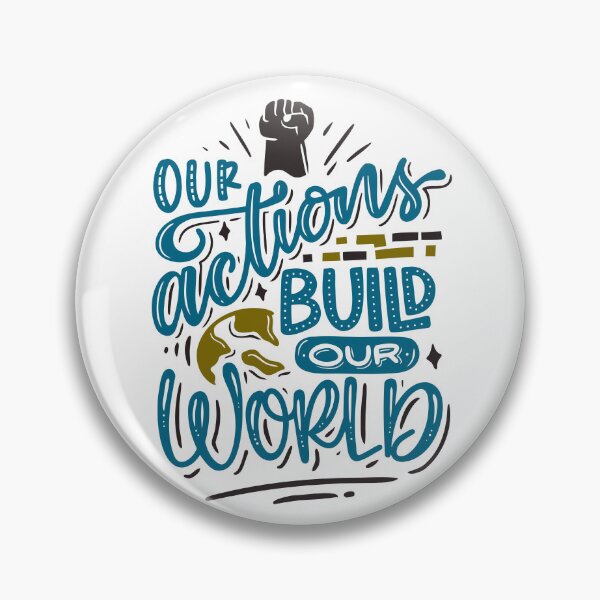 Item preview, Our Actions Build Our World designed and sold by ChenryConcepts.