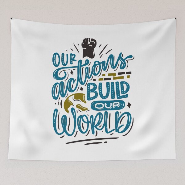 Item preview, Our Actions Build Our World designed and sold by ChenryConcepts.
