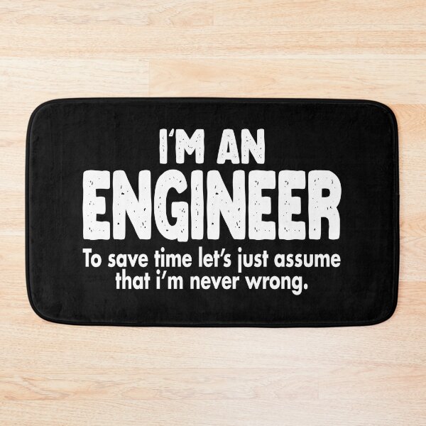 Item preview, I'm an engineer and I'm always right I'm never wrong designed and sold by Mannoucha ⭐⭐⭐⭐⭐ ( 1,978 reviews ).