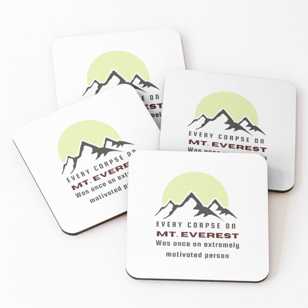 Item preview, Every corpse on mt. Everest was once extremely motivated person designed and sold by Meeseeeks.