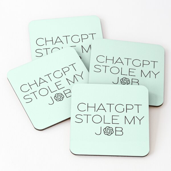 Item preview, ChatGPT Stole My Job designed and sold by JesusDrip.