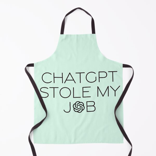 Item preview, ChatGPT Stole My Job designed and sold by JesusDrip.