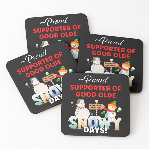 Item preview, PROUD SUPPORTER OF SNOW DAYS,  designed and sold by R B Chrystal.