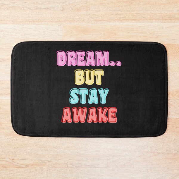 Item preview, DREAM BUT STAY AWAKE designed and sold by starfishstuff.