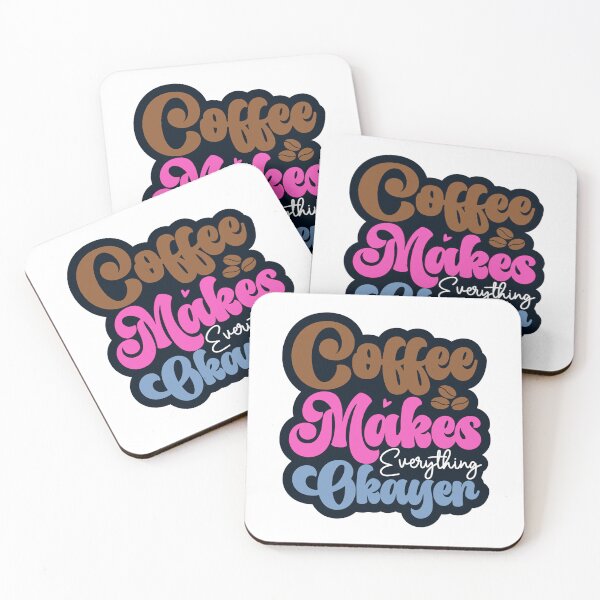 Item preview, COFFEE MAKES EVERTHING OKAYER designed and sold by KatisDesign.