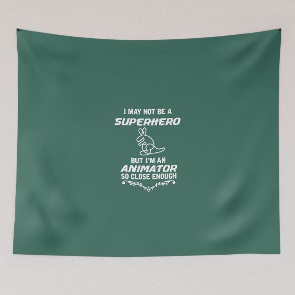 Item preview, I May Not Be A Superhero But I'm An Animator So Close Enough designed and sold by AlwaysAwesome.