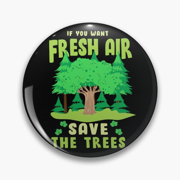 Item preview, If You Want Fresh Air, Save The Trees designed and sold by proearth2022.