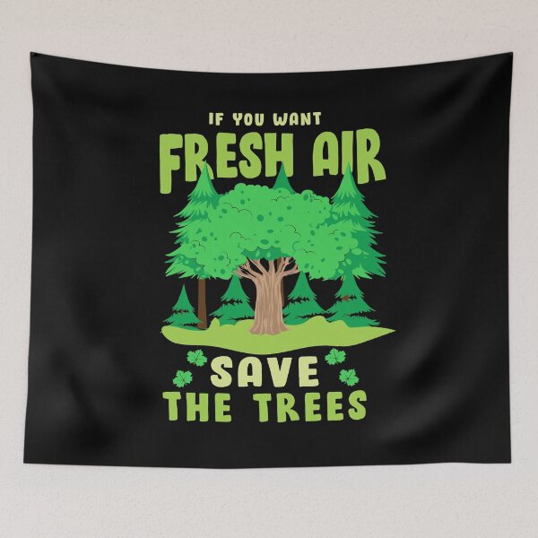 Item preview, If You Want Fresh Air, Save The Trees designed and sold by proearth2022.