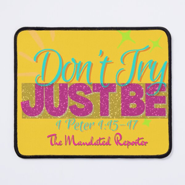 Item preview, Don't Try Just Be 1 Peter 1:15-17 - Dark Yellow designed and sold by TheReporter1.