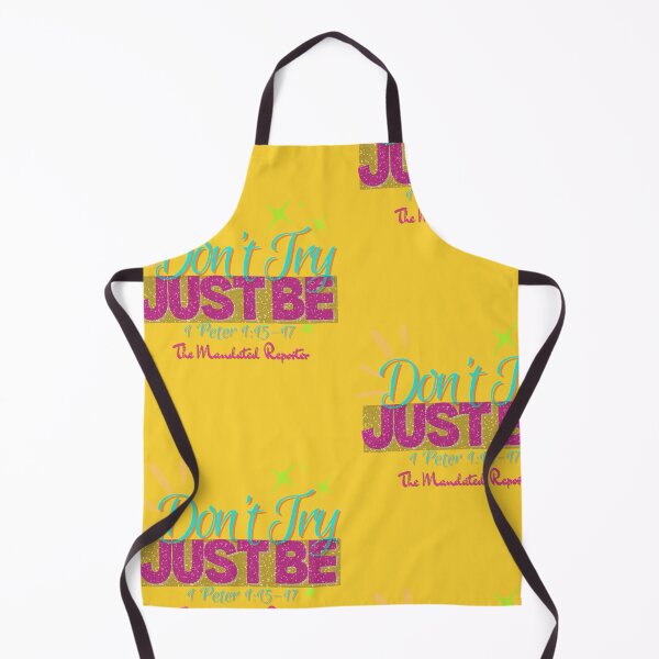 Item preview, Don't Try Just Be 1 Peter 1:15-17 - Dark Yellow designed and sold by TheReporter1.