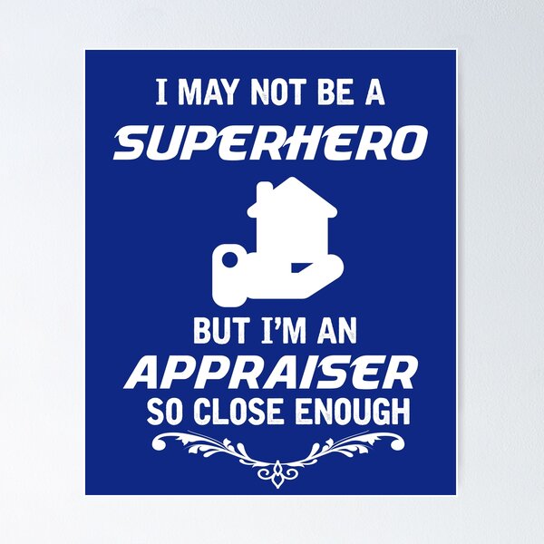 Item preview, I May Not Be A Superhero But I'm An Appraiser So Close Enough designed and sold by AlwaysAwesome.