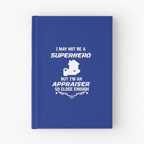 Item preview, I May Not Be A Superhero But I'm An Appraiser So Close Enough designed and sold by AlwaysAwesome.