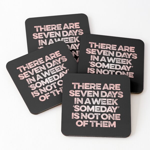 Item preview, There are seven days in a week, 'someday' is not one of them. v.3 designed and sold by x1brett.