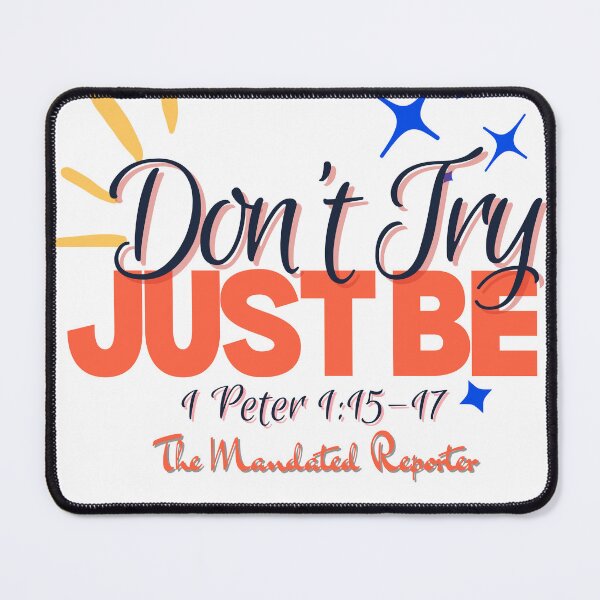 Item preview, Don't Try Just Be 1 Peter 1:15-17 - White designed and sold by TheReporter1.