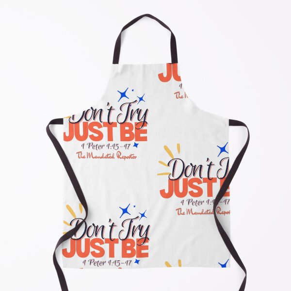 Item preview, Don't Try Just Be 1 Peter 1:15-17 - White designed and sold by TheReporter1.