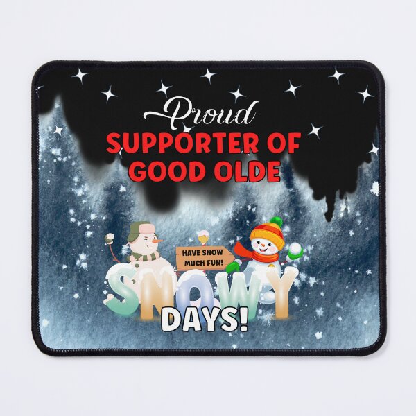 Item preview, PROUD SUPPORTER OF SNOW DAYS, designed and sold by R B Chrystal.