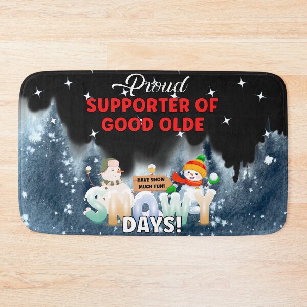 Item preview, PROUD SUPPORTER OF SNOW DAYS,  designed and sold by R B Chrystal.