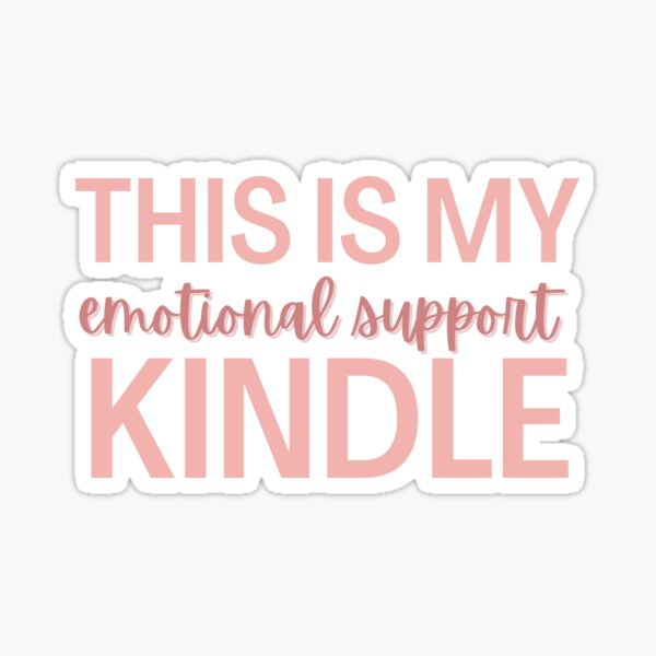 Emotional support kindle sticker – Romantasy Designs