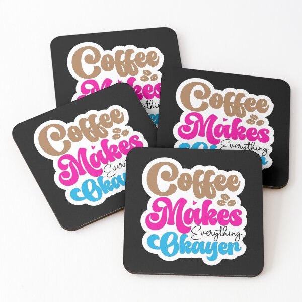 Item preview, COFFEE MAKES EVERYTHING OKAYER designed and sold by KatisDesign.
