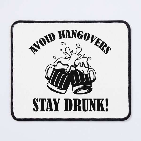 Item preview, Avoid Hangovers Stay Drunk, Funny Drinking Quote, Beer Lover Quote designed and sold by DesignHouse07.