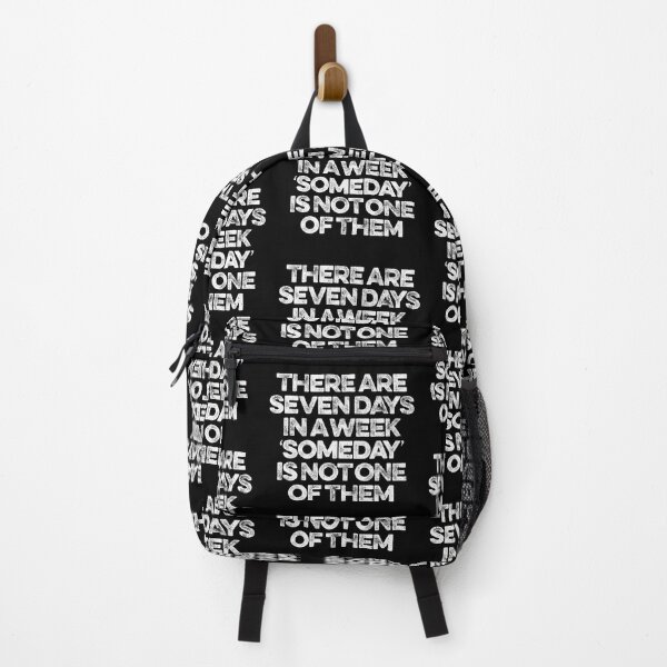 Item preview, There are seven days in a week, 'someday' is not one of them. v.9 designed and sold by x1brett.