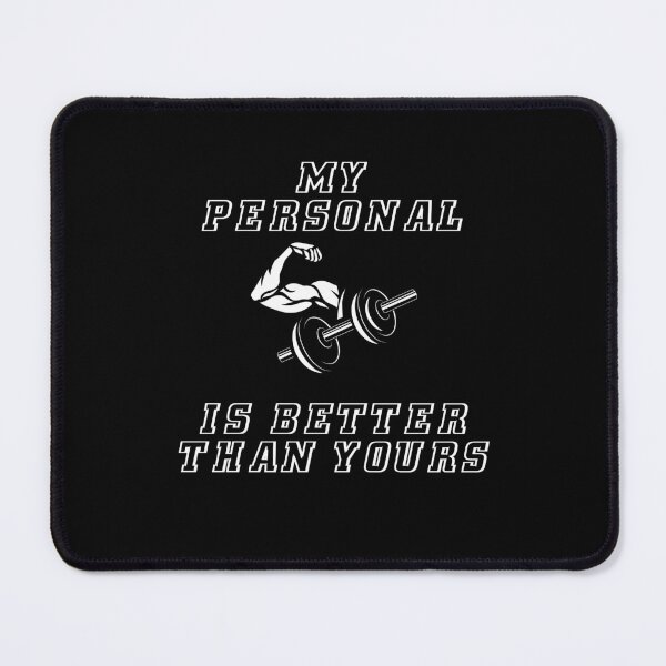 Item preview, My Personal Trainer Is Better Than Yours - Arm With Weight designed and sold by ImagesDesigns.