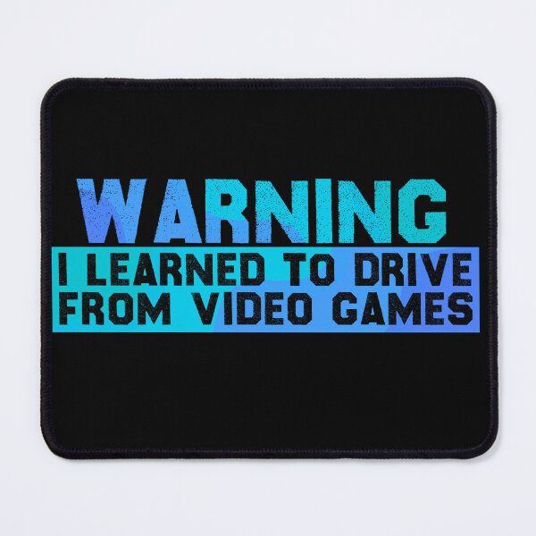 Item preview,  Warning I Learned To Drive From Video Games Colorfull blue designed and sold by YerrouDesing.