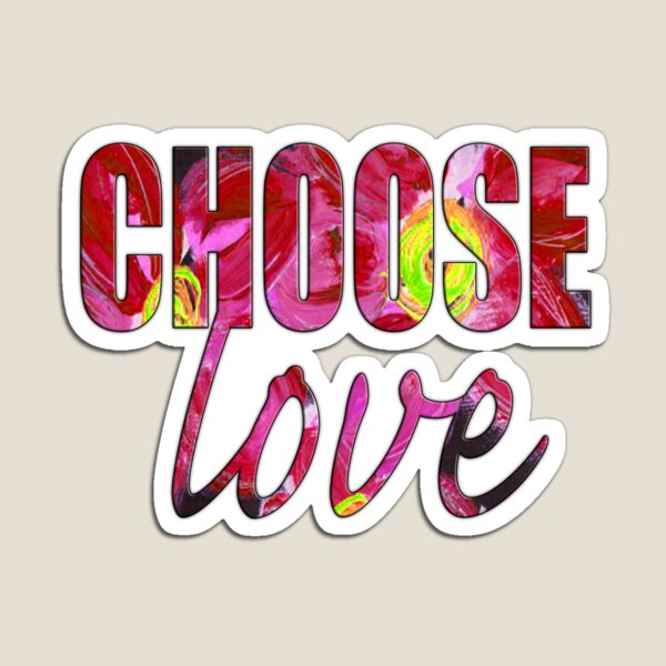 Choose Love Magnet