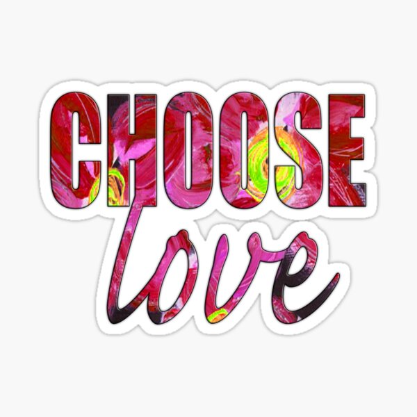 Choose Love Sticker