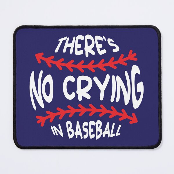 Item preview, There's No Crying in Baseball! designed and sold by Bcreativ.