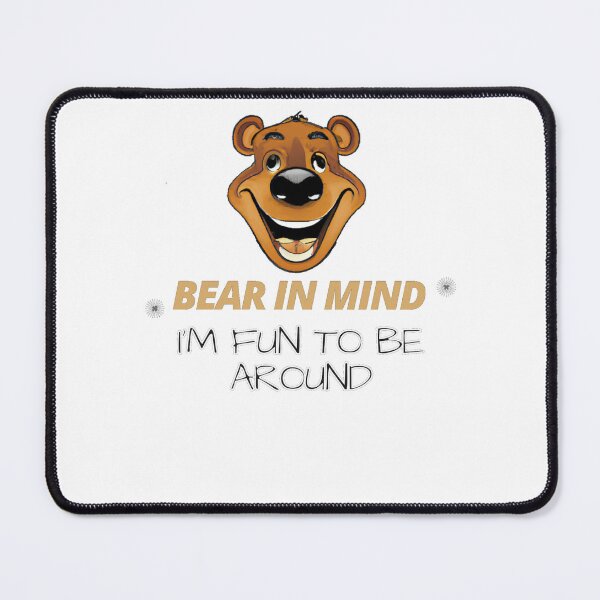 Item preview, Bear in Mind I’m Fun To Be Around designed and sold by SmartCastle.