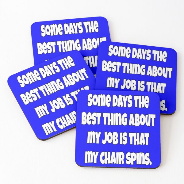 Item preview, Funny Sarcastic Humor Some Days The Best Thing About My Job Is That My Chair Spins designed and sold by fantasticdesign.