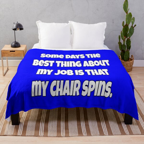 Item preview, Funny Sarcastic Humor Some Days The Best Thing About My Job Is That My Chair Spins designed and sold by fantasticdesign.