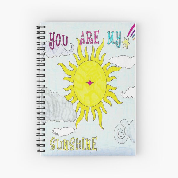 You Are My Sunshine Spiral Notebook