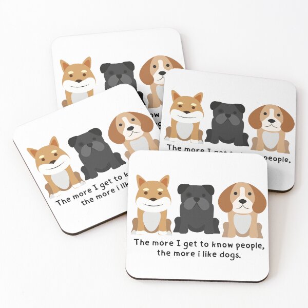 Item preview, The more i get to know people, the more i like dogs. - Version 2 designed and sold by AR-Daydreams.