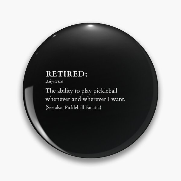 Item preview, Retired: The Ability To Play Pickleball Whenever and Wherever I Want designed and sold by Dope Trends ☑️.